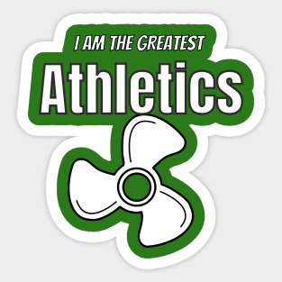 i am the greatest ATHLETICS fan Sticker